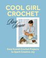 Rose Svane: Cool Girl Crochet, Buch