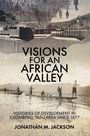 Titel: "Visions for an African Valley." Text über Entwicklungsgeschichten in Kilombero, Tansania seit 1877. Schwarzer Text vor historischem Foto von Menschen auf Booten in einer Flusslandschaft mit Bergen. Autor: Jonathan M. Jackson.