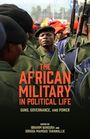 "The African Military in Political Life: Guns, Governance, and Power. Edited by Ibrahim Bangura and Idrissa Mamoud Tarawallie." Soldaten in Uniform.