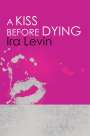 Ira Levin: A Kiss Before Dying, Buch