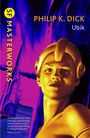 "SF Masterworks", "Philip K. Dick", "Ubik". Ein futuristisches Gesicht in Gelb vor violettem Hintergrund mit Rakete.