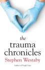 Stephen Westaby: The Trauma Chronicles, Buch