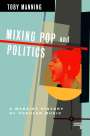 Toby Manning: Mixing Pop and Politics, Buch