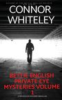 Connor Whiteley: Bettie English Private Eye Mysteries Volume 1, Buch