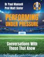 "Dr Paul Mansell, Prof Matt Slater: PERFORMING UNDER PRESSURE - Conversations With Those That Know" vor einem Fußballstadion.