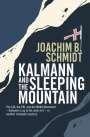 Joachim B Schmidt: Kalmann and the Sleeping Mountain, Buch