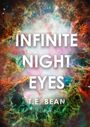 T. E. Bean: Infinite Night Eyes, Buch