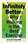 "Infinitely Better: Why Walking is the Best Exercise." Dr Scott G Fraser MD. Illustration von Menschen auf einem grünen Pfad.