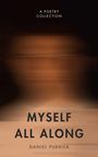 Text: "A Poetry Collection. Myself All Along. Daniel Pukkila." Unscharfes Bild eines Gesichts auf dunklem Hintergrund.