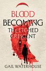 Text: "Blood Becoming The Etched Crescent Gail Waterhouse". Silhouette einer Frau, rote Mond-Illustration, London-Skyline.