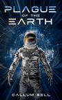 „PLAGUE OF THE EARTH“ und „CALLUM BELL“. Ein Astronaut mit einem Auge im Helm vor einem blauen, strahlenden Hintergrund.