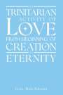 Grace Dola Balogun: The Trinitarian Activity Of Love From Beginning Of Creation To Eternity, Buch