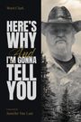 Ward Clark: Here's Why and I'm Gonna Tell You, Buch