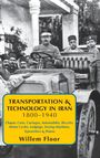 Willem Floor: Transportation & Technology in iran, 1800-1940, Buch