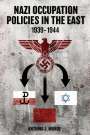 Antonio J. Munoz: Nazi Occupation Policies in the East, 1939-44, Buch