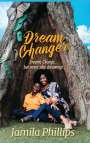 Jamila Phillips: Dream Changer, Buch