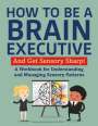 Kathryn Hamlin-Pacheco: How to Be a Brain Executive, Buch