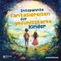 Anika Pätzold: Entspannte Fantasiereisen für gefühlsstarke Kinder, Buch