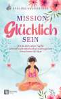 Eveline Brandhofer: Mission: Glücklich sein, Buch