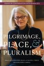 : Pilgrimage, Place, and Pluralism, Buch