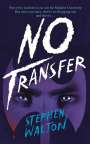 Stephen Walton: No Transfer, Buch