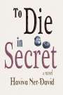 Haviva Ner-David: To Die in Secret, Buch