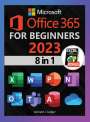 Leonard J Ledger: Microsoft Office 365 For Beginners, Buch