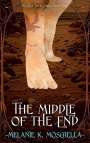 Melanie K. Moschella: The Middle of the End, Buch