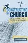 "Reconstructing The Church: Why God Didn't Tear it Down and Why We Shouldn't Either" von Drew Casper. Skizzenartige Linien.