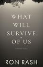 Ron Rash: What Will Survive of Us, Buch