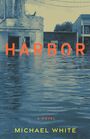 Michael White: Harbor, Buch