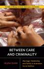 Helena Zeweri: Between Care and Criminality: Marriage, Citizenship, and Family in Australian Social Welfare, Buch