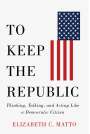 Elizabeth C Matto: To Keep the Republic, Buch