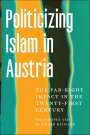 Farid Hafez: Politicizing Islam in Austria, Buch