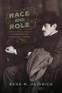 Rena M Heinrich: Race and Role, Buch