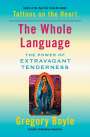 Gregory Boyle: The Whole Language: The Power of Extravagant Tenderness, Buch