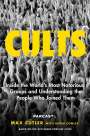 Max Cutler: Cults: Inside the World's Most Notorious Groups and Understanding the People Who Joined Them, Buch
