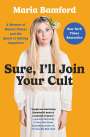 Maria Bamford: Sure, I'll Join Your Cult: A Memoir of Mental Illness and the Quest to Belong Anywhere, Buch