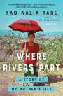 Kao Kalia Yang: Where Rivers Part, Buch