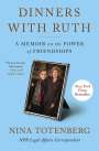 Nina Totenberg: Dinners with Ruth: A Memoir on the Power of Friendships, Buch