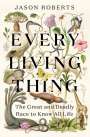 Jason Roberts: Every Living Thing, Buch