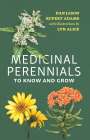 Dan Jason: Medicinal Perennials to Know and Grow, Buch