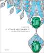 François Chaille: Cartier, Le Voyage Recommencé: High Jewelry and Precious Objects, Buch