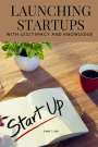 T. Low Diane: Launching startups with legitimacy and knowledge, Buch