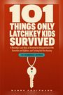 "101 Things Only Latchkey Kids Survived" steht groß oben. Darunter ein nostalgischer Rückblick mit einer gezeichneten Schlüssel-Illustration.