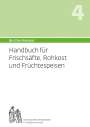 Andres Bircher: (Hand)buch für Frischsäfte, Rohkost und Früchtespeisen, Buch