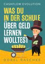 "Was du in der Schule über Geld lernen wolltest." Illustration eines Mannes mit Zylinder und Geldscheinen, neben einer Schubkarre voller Münzen.