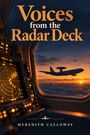 "Voices from the Radar Deck" oben in großer Schrift, "Meredith Calloway" unten. Ein Flugzeug über Wolken beim Sonnenuntergang.