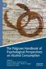 : The Palgrave Handbook of Psychological Perspectives on Alcohol Consumption, Buch