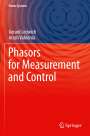 Arash Vahidnia: Phasors for Measurement and Control, Buch